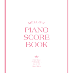 「MELLOW PIANO SCORE BOOK」発売決定！